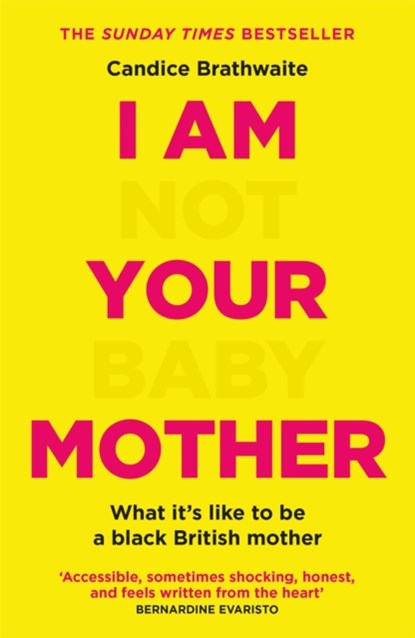 I Am Not Your Baby Mother, Candice Brathwaite - Paperback - 9781529406283