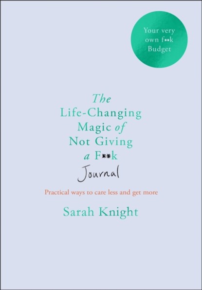 The Life-changing Magic of Not Giving a F**k Journal, Sarah Knight - Paperback - 9781529406337