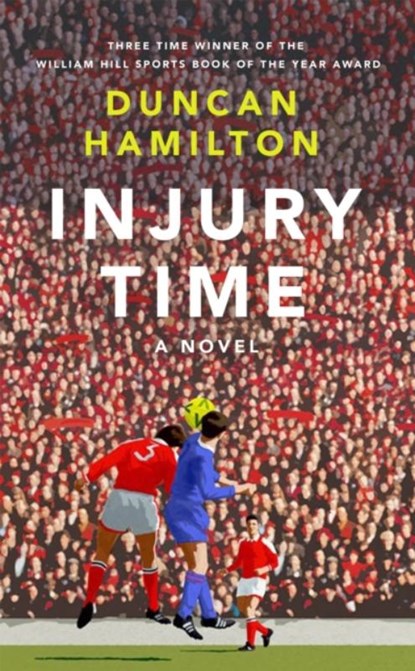 Injury Time, Duncan Hamilton - Paperback - 9781529408447