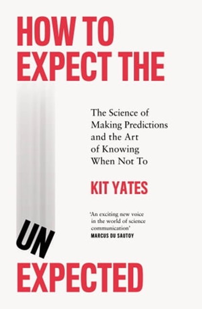 How to Expect the Unexpected, Kit Yates - Ebook - 9781529408706