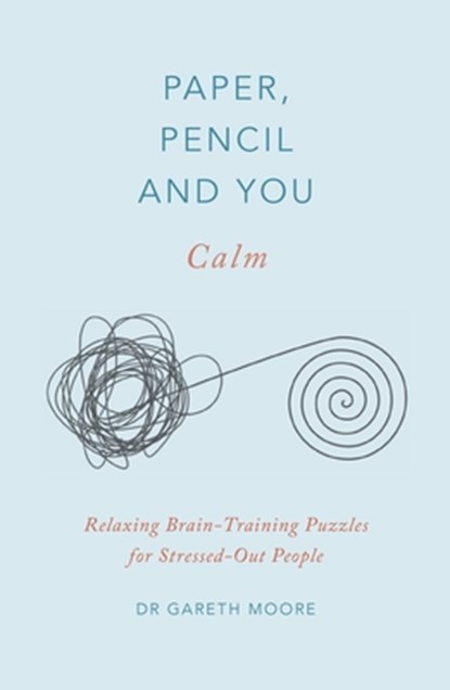 Paper, Pencil & You: Calm, Dr. Gareth Moore - Paperback - 9781529409628