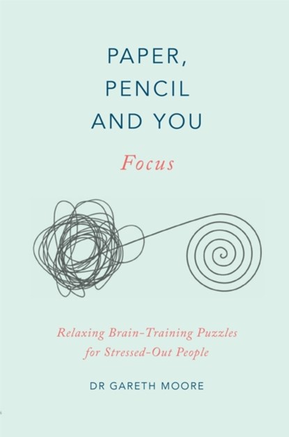 Paper, Pencil & You: Focus, Dr. Gareth Moore - Paperback - 9781529409635