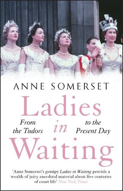 Ladies in Waiting, Anne Somerset - Paperback - 9781529410662