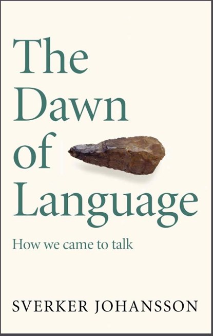 The Dawn of Language, Sverker Johansson - Paperback - 9781529411416