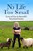 No Life Too Small, Alexis Fleming - Paperback - 9781529411676