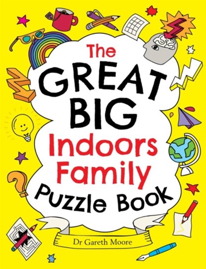 The Great Big Indoors Family Puzzle Book, Dr. Gareth Moore - Paperback - 9781529412123