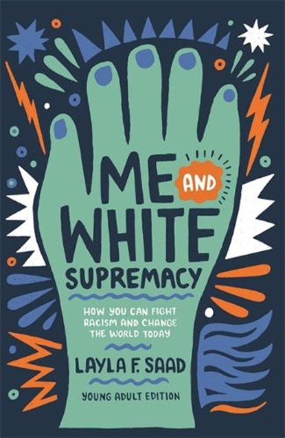 Me and White Supremacy (YA Edition), Layla Saad - Paperback - 9781529412253