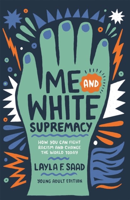 Me and White Supremacy (YA Edition), Layla Saad - Paperback - 9781529412253