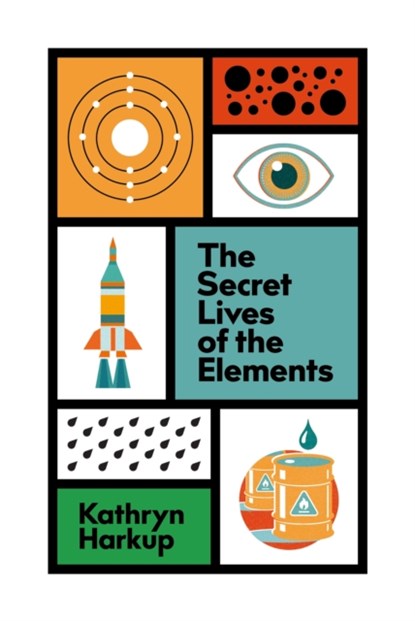 The Secret Lives of the Elements, Kathryn Harkup - Gebonden - 9781529412741