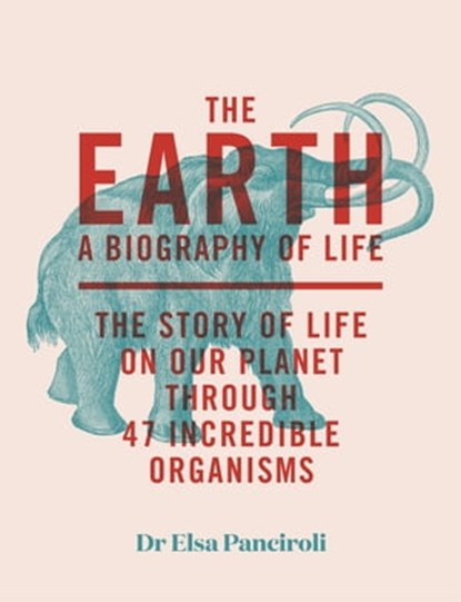 The Earth, Dr Elsa Panciroli - Ebook - 9781529413991