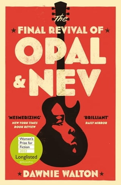 The Final Revival of Opal & Nev, Dawnie Walton - Ebook - 9781529414516
