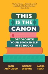 This is the Canon - Joan Anim-Addo ; Deirdre Osborne ; Kadija Sesay George - 9781529414615