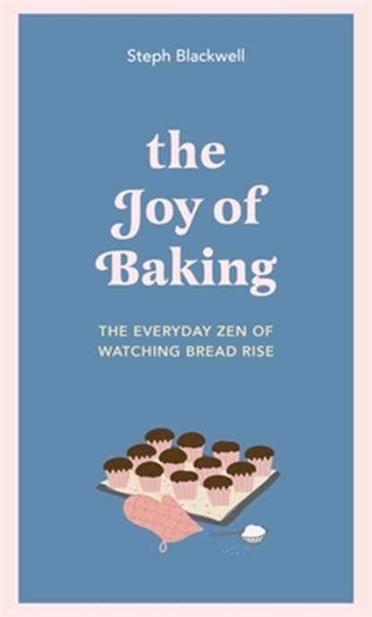 The Joy of Baking, Steph Blackwell - Gebonden - 9781529416022