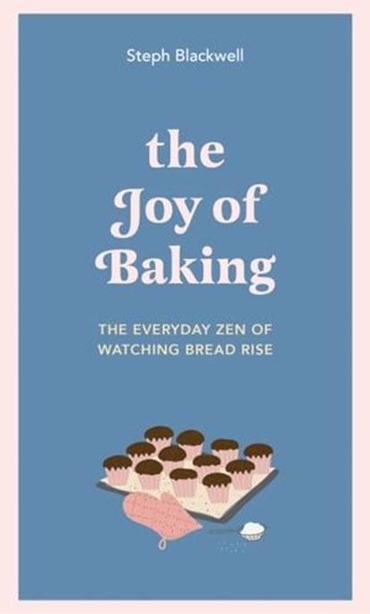 The Joy of Baking, Steph Blackwell - Ebook - 9781529416039