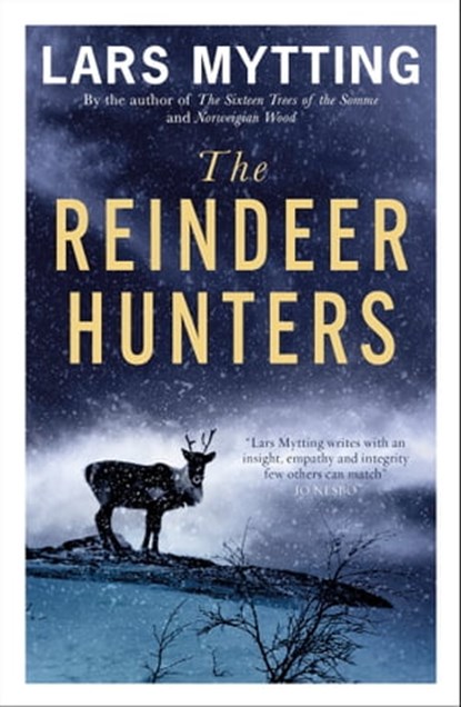 The Reindeer Hunters, Lars Mytting - Ebook - 9781529416091