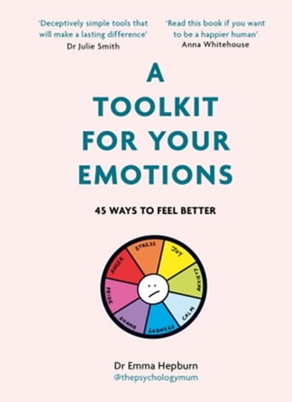 A Toolkit for Your Emotions, Dr Emma Hepburn - Ebook - 9781529416220