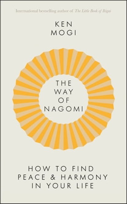 The Way of Nagomi, Ken Mogi - Ebook - 9781529416275