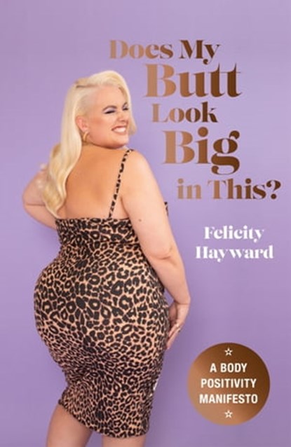 Does My Butt Look Big in This, Felicity Hayward - Ebook - 9781529417357