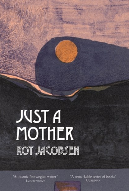 Just a Mother, Roy Jacobsen - Gebonden - 9781529417425