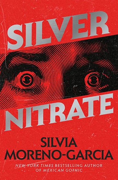 Silver Nitrate, Silvia Moreno-Garcia - Paperback - 9781529418057