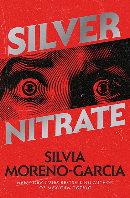 Silver Nitrate, Silvia Moreno-Garcia - Paperback - 9781529418057