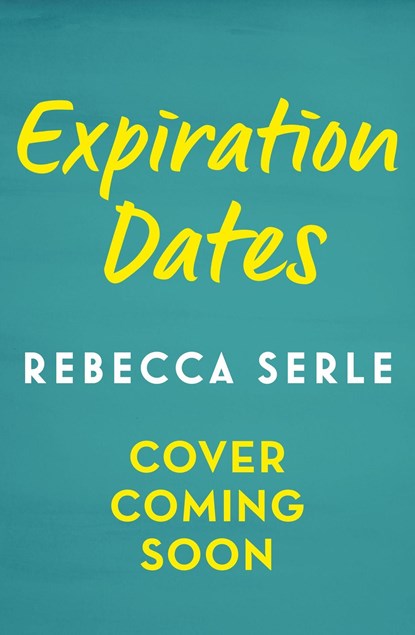 Expiration Dates, Rebecca Serle - Paperback - 9781529419559