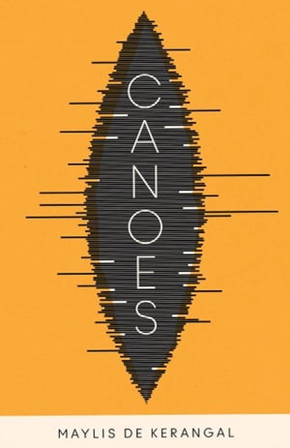 Canoes, Maylis de Kerangal - Ebook - 9781529419665