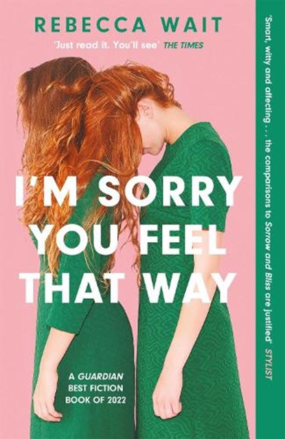 I'm Sorry You Feel That Way, Rebecca Wait - Paperback - 9781529420463