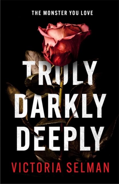 Truly, Darkly, Deeply, Victoria Selman - Paperback - 9781529420654