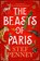 The Beasts of Paris, Stef Penney - Gebonden - 9781529421552