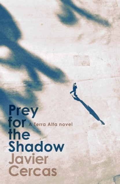 Prey for the Shadow, Javier Cercas - Ebook - 9781529422504