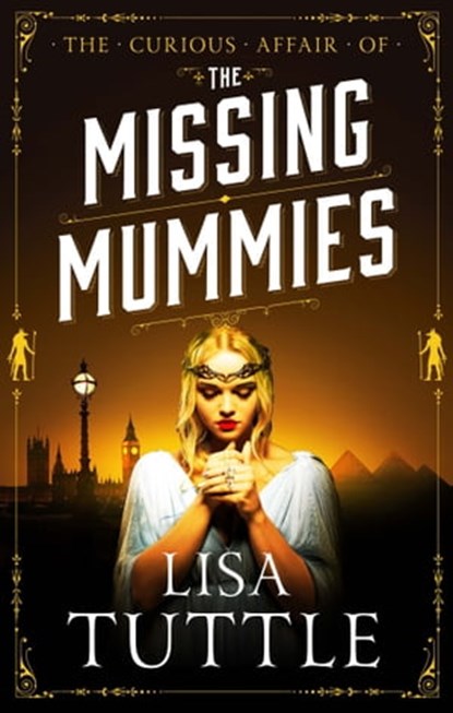 The Missing Mummies, Lisa Tuttle - Ebook - 9781529422764