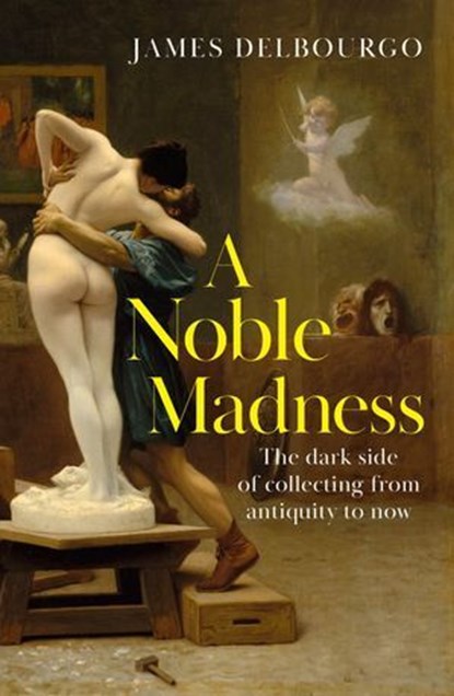 A Noble Madness, James Delbourgo - Ebook - 9781529424027