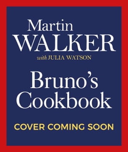 Bruno's Cookbook, Martin Walker ; Julia Watson - Ebook - 9781529424713