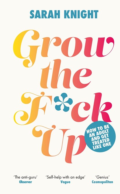 Grow the F*ck Up, Sarah Knight - Paperback - 9781529424935