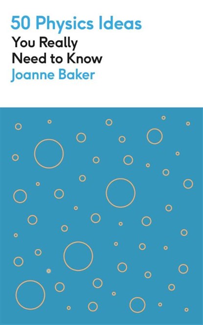 50 Physics Ideas You Really Need to Know, Joanne Baker - Paperback - 9781529425123