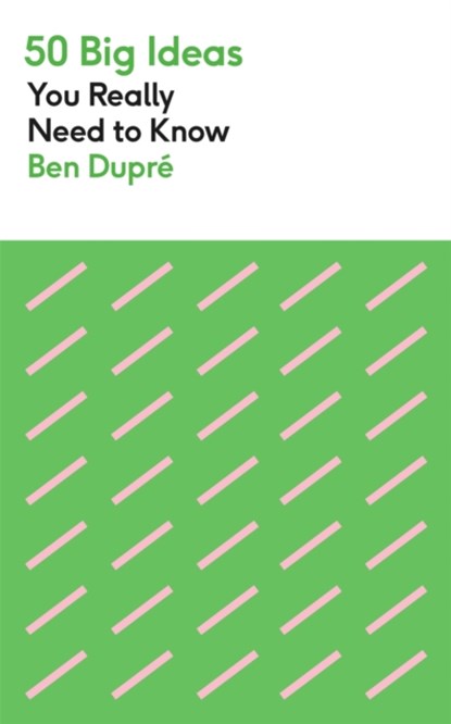 50 Big Ideas You Really Need to Know, Ben Dupre - Paperback - 9781529425147