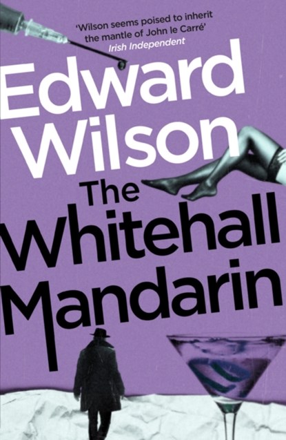 The Whitehall Mandarin, Edward Wilson - Paperback - 9781529426120