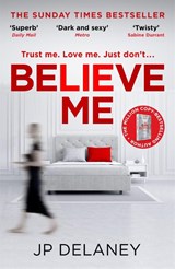 Believe Me - JP Delaney - 9781529426380