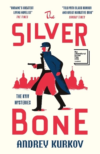 The Silver Bone, Andrey Kurkov - Gebonden - 9781529426496