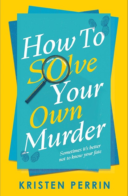 How To Solve Your Own Murder, Kristen Perrin - Paperback - 9781529430066