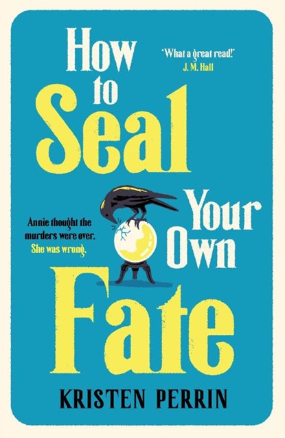 How To Seal Your Own Fate, Kristen Perrin - Paperback - 9781529430110