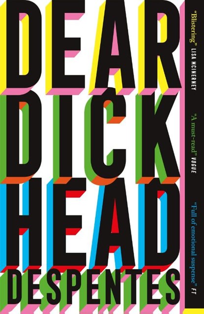 Dear Dickhead, Virginie Despentes - Paperback - 9781529430820