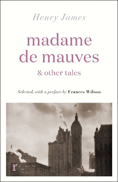 Madame de Mauves & Other Tales, Henry James - Paperback - 9781529431124