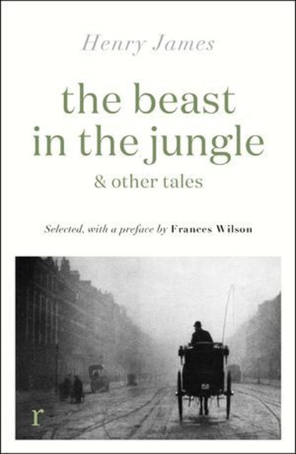 The Beast in the Jungle & Other Tales, Henry James ; Frances Wilson - Ebook - 9781529431179