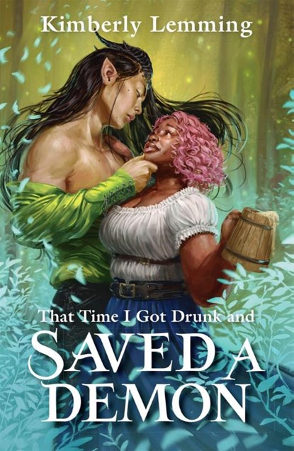 That Time I Got Drunk and Saved a Demon, Kimberly Lemming - Paperback - 9781529431230