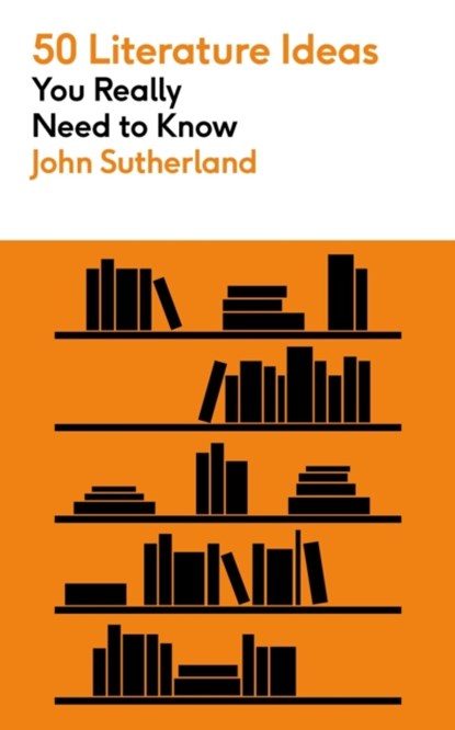 50 Literature Ideas You Really Need to Know, John Sutherland - Paperback - 9781529432183