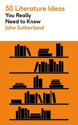 50 Literature Ideas You Really Need to Know - John Sutherland - 9781529432183