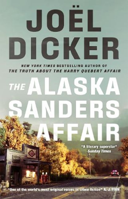 The Alaska Sanders Affair, Joel Dicker - Gebonden - 9781529433814