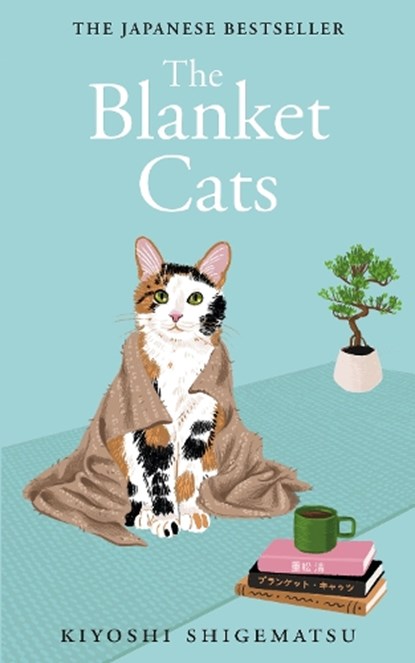 The Blanket Cats, Kiyoshi Shigematsu - Paperback - 9781529435283